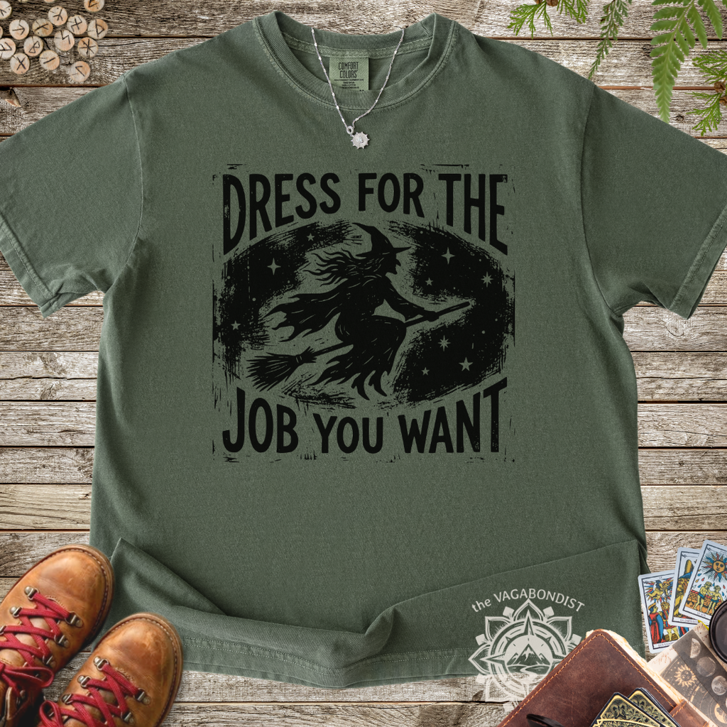 Dress for the Job You Want Witch T-Shirt