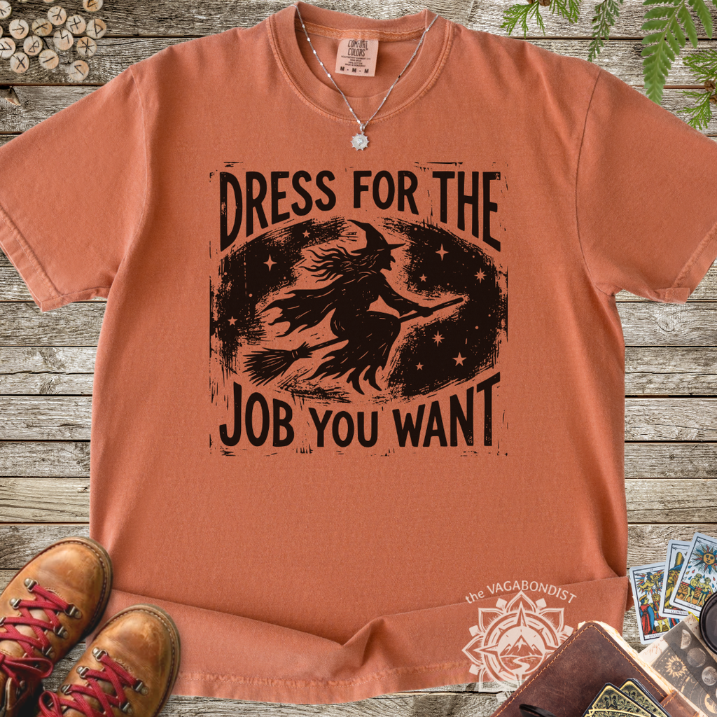 Dress for the Job You Want Witch T-Shirt